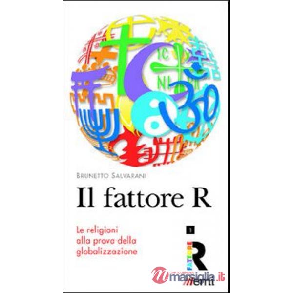 Fattore R. Le religioni alla prova della globalizzazione (Il)