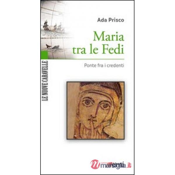 Maria tra le fedi. Ponte fra i credenti