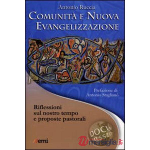Comunità e nuova evangelizzazione. Riflessioni sul nostro tempo e proposte pastorali