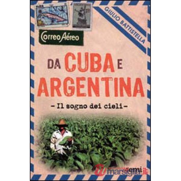 Da Cuba e Argentina. Il sogno dei cieli