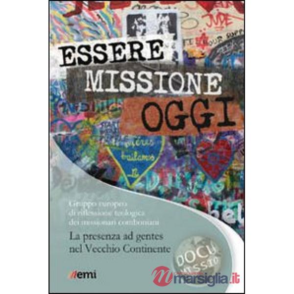 Essere missione oggi. Una comunità missionaria si interroga. La presenza ad gentes nel Vecchio Continente