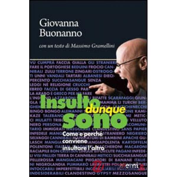Insulto, dunque sono. Come e perché conviene ingiuriare l'altro