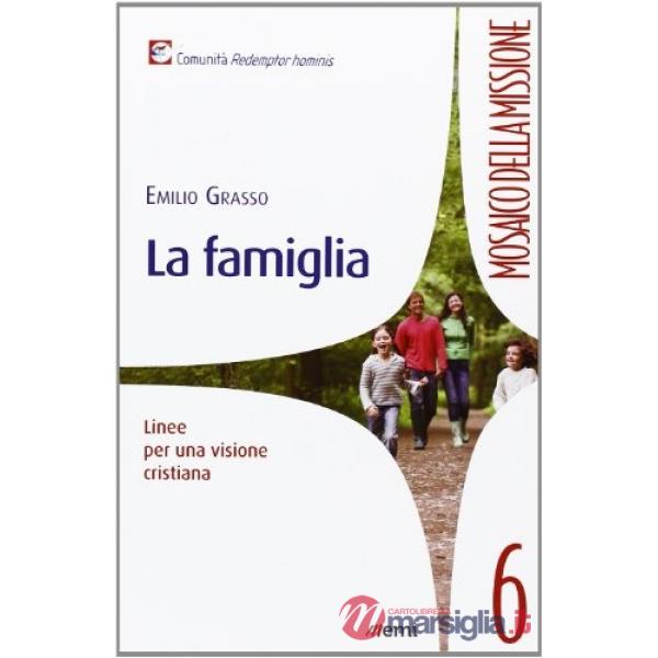 Famiglia. Linee per una visione cristiana (La)