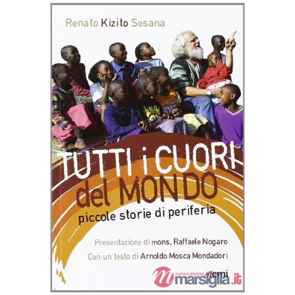 Tutti i cuori del mondo. Piccole storie di periferia