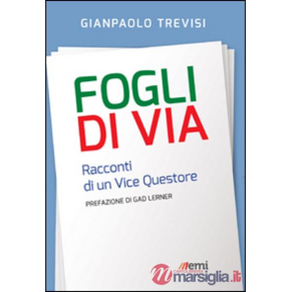 Fogli di via. Racconti di un vice questore