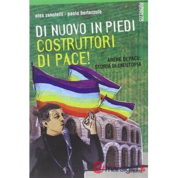 Di nuovo in piedi, costruttori di pace! Arene di pace: storia di un'utopia