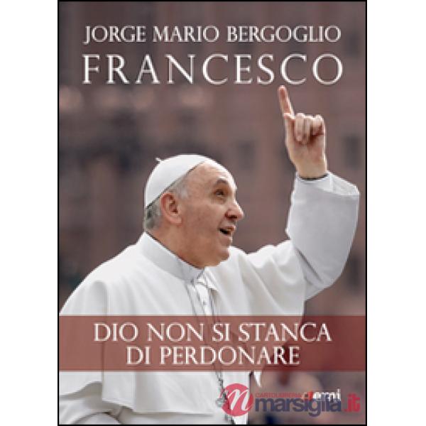 Dio non si stanca di perdonare