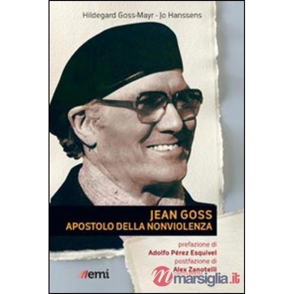 Jean Goss. Apostolo della nonviolenza