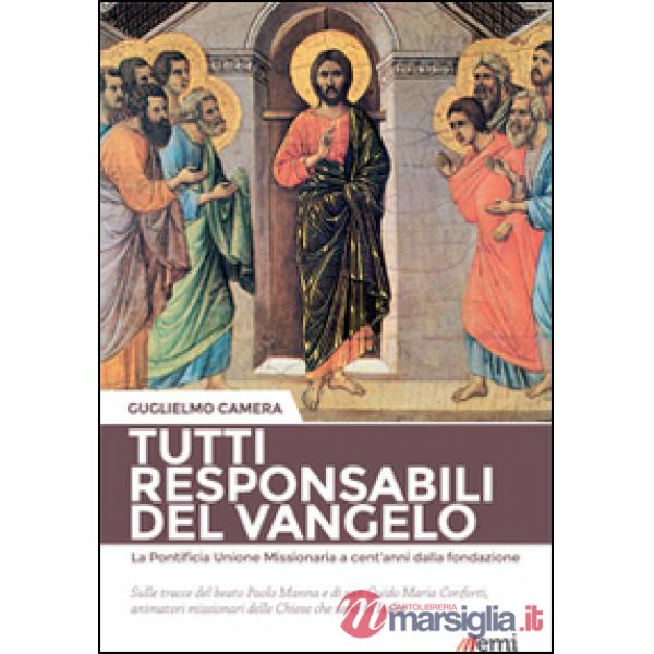 Tutti responsabili del Vangelo. La Pontificia Unione Missionaria a cent'anni dal