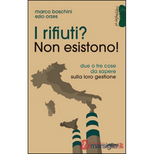 Rifiuti? Non esistono! Due o tre cose da sapere sulla loro gestione (I)
