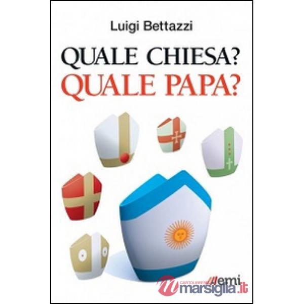 Quale Chiesa? Quale papa?