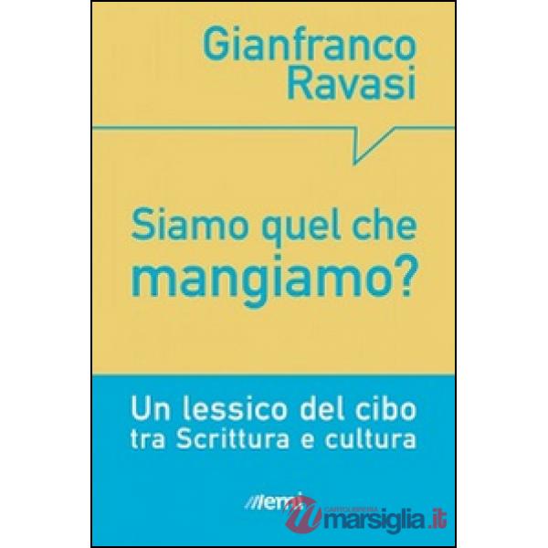 Siamo quel che mangiamo? Un lessico del cibo tra Scrittura e cultura