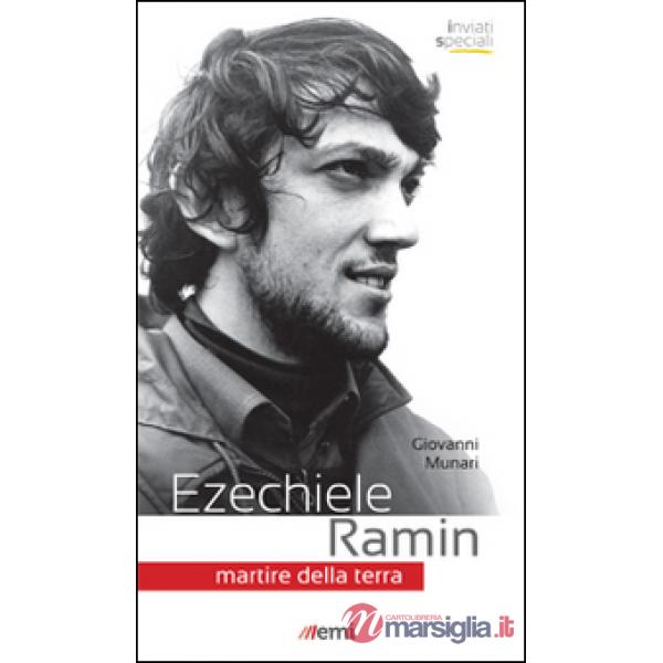 Ezechiele Ramin. Martire della terra