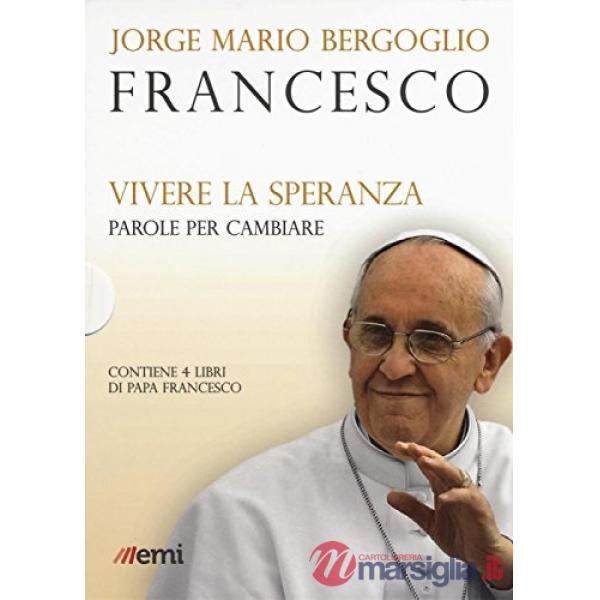 Vivere la speranza. Parole per cambiare: Guarire dalla corruzione-Umiltà, la strada verso Dio-La bellezza educherà il mondo-Dio 