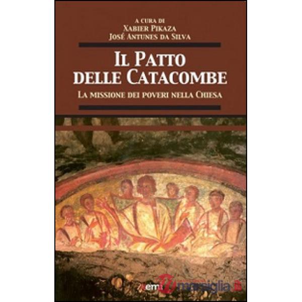 Patto delle catacombe. La missione dei poveri nella Chiesa (Il)