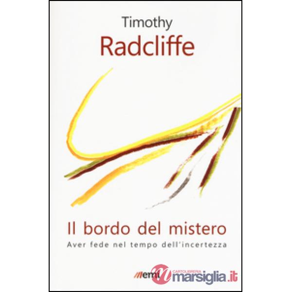Bordo del mistero. Aver fede nel tempo dell'incertezza (Il)