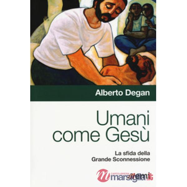 Umani come Gesù. La sfida della Grande Sconnessione
