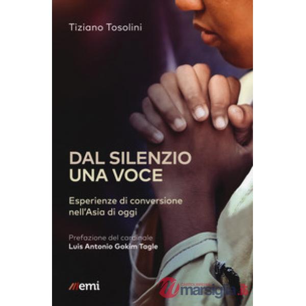 Dal silenzio una voce. Esperienze di conversione nell'Asia di oggi