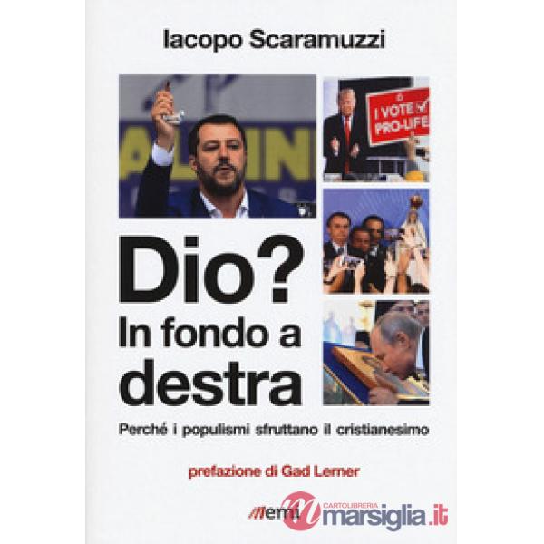 Dio? In fondo a destra. Perché i populismi sfruttano il cristianesimo