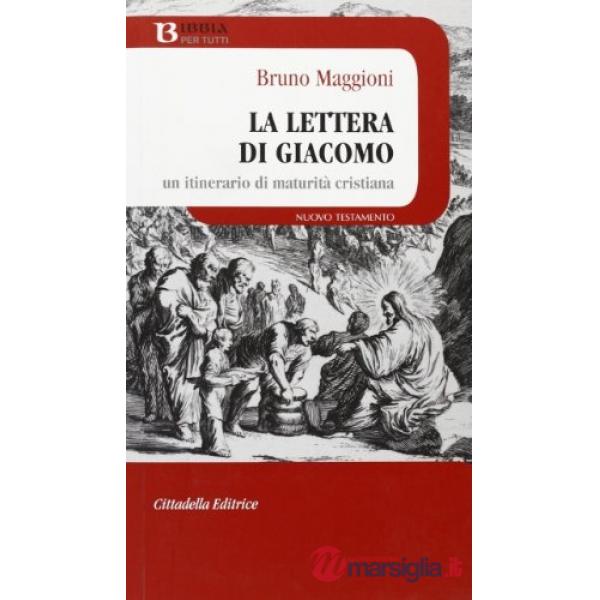 Lettera di Giacomo. Un itinerario di maturità cristiana (La)