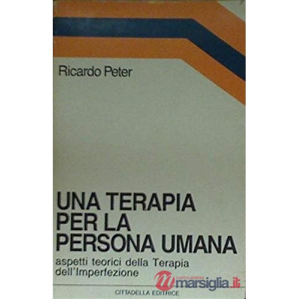 Terapia per la persona umana. Aspetti teorici della terapia dell'imperfezione (Una)