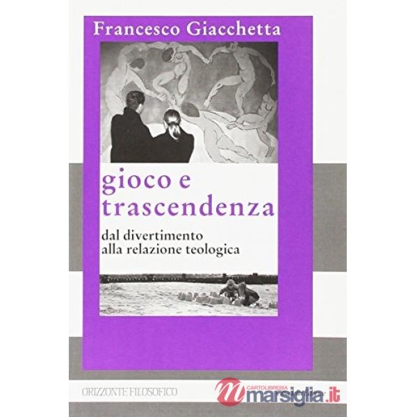 Gioco e trascendenza. Dal divertimento alla relazione teologica