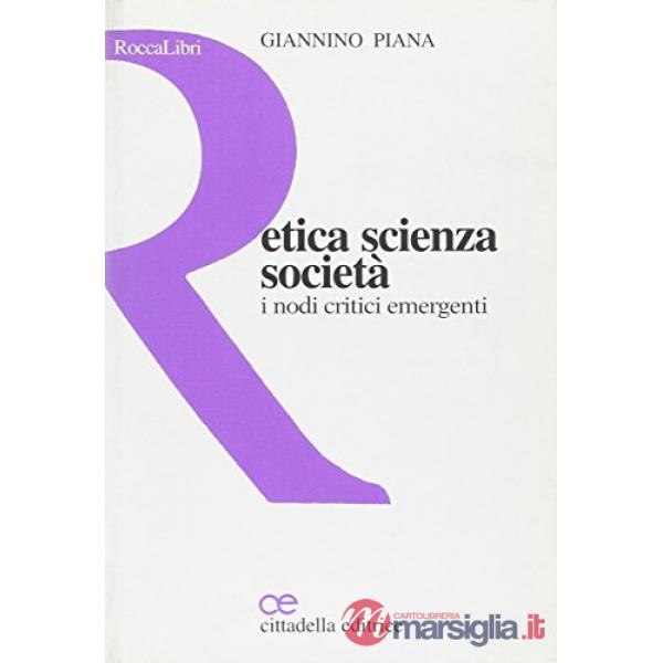 Etica scienza società. I nodi critici emergenti