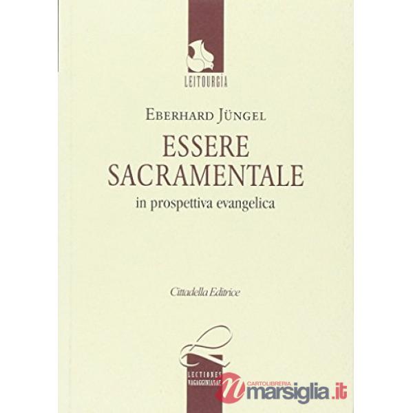 Essere sacramentale in prospettiva evangelica. Testo tedesco a fronte