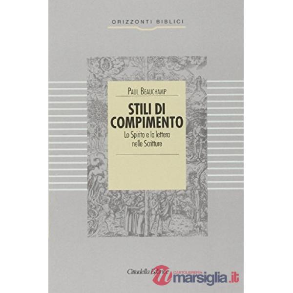 Stili di compimento. Lo spirito e la lettera nelle Scritture