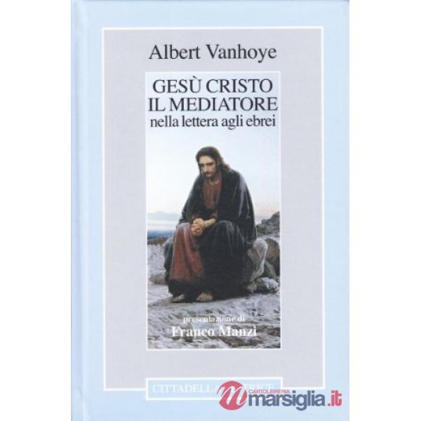 Gesù Cristo il mediatore nella lettera agli ebrei