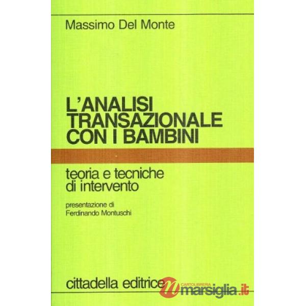 Analisi transazionale con i bambini. Teoria e tecniche d'intervento (L')