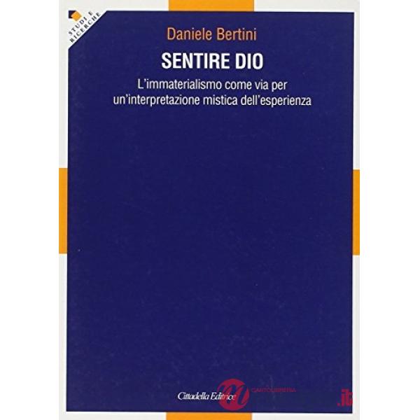 Sentire Dio. L'immaterialismo come via per un'interpretazione mistica dell'esperienza