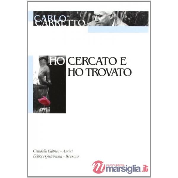 Ho cercato e ho trovato. La mia esperienza di Dio e di Chiesa