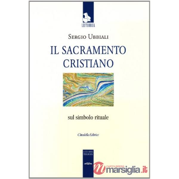 Sacramento cristiano sul simbolo rituale (Il)