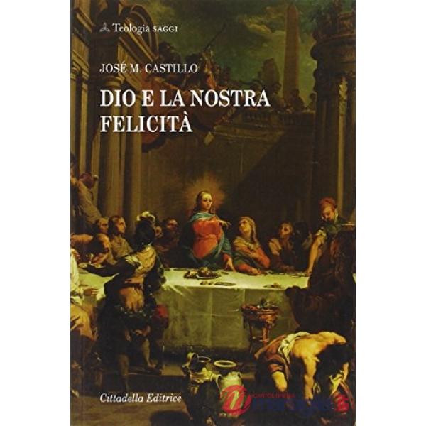 Dio e la nostra felicità