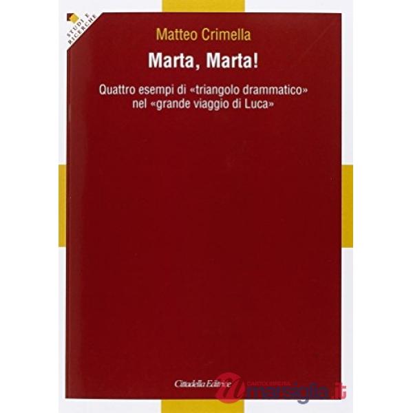 Marta, Marta! Quattro esempi «triangolo drammatico» nel «grande viaggio di Luca»