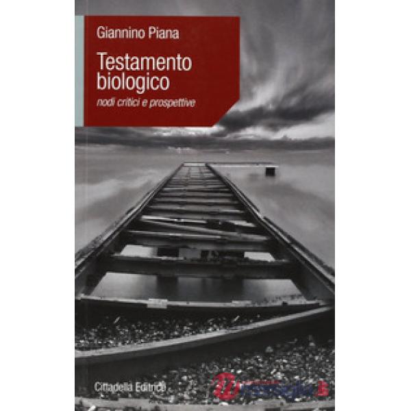 Testamento biologico. Nodi critici e prospettive
