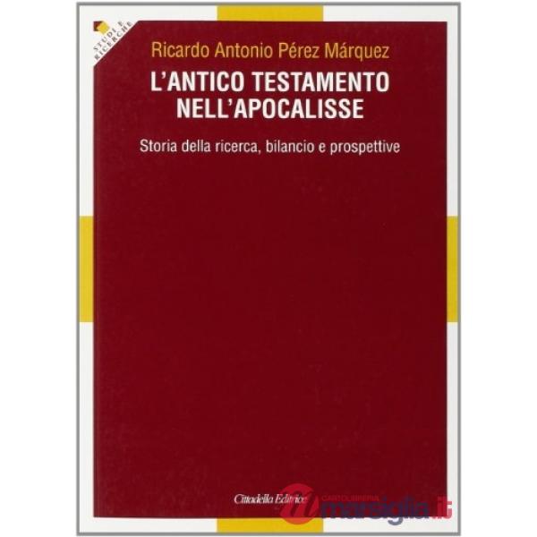 Antico Testamento nell'Apocalisse. Storia della ricerca, bilancio e prospettive (L')