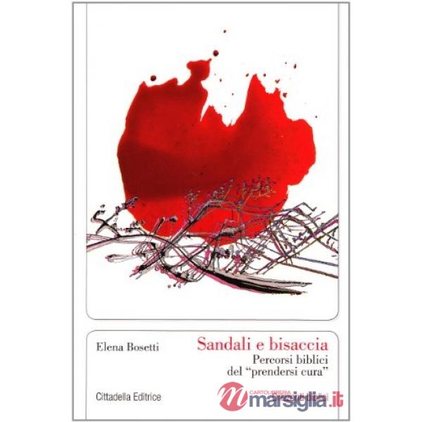 Sandali e bisaccia. Percorsi biblici del «prendersi cura»