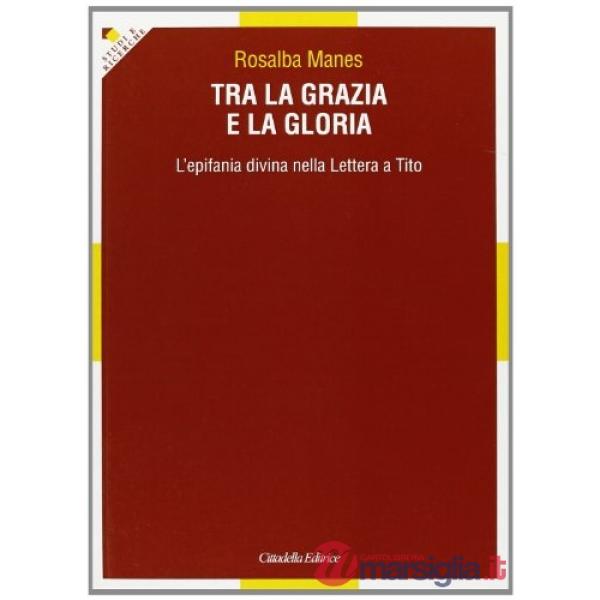 Tra la grazia e la gloria. L'epifania divina nella Lettera a Tito