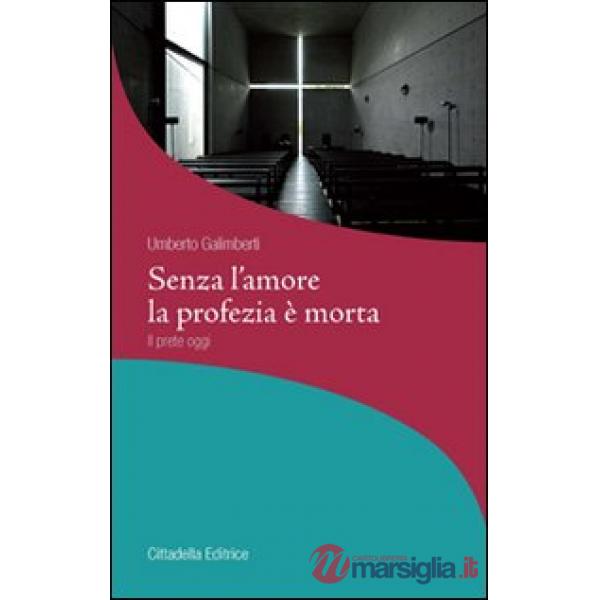 Senza l'amore la profezia è morta. Il prete oggi