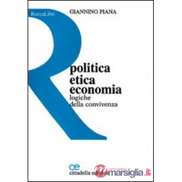 Politica, etica, economia. Logiche della convivenza