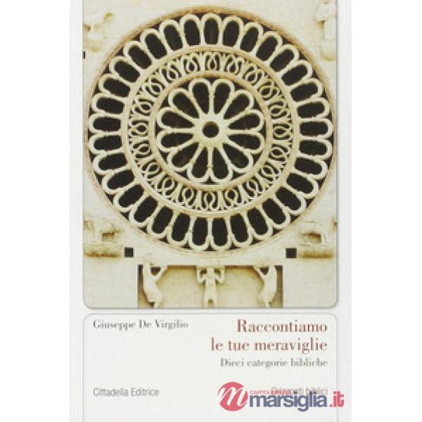 Raccontiamo le tue meraviglie. Dieci categorie bibliche