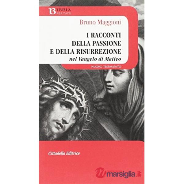 Racconto della passione e della risurrezione nel Vangelo di Matteo (Il)