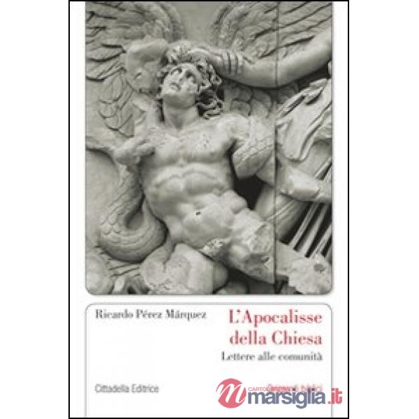 Apocalisse della Chiesa. Lettere alle comunità (L')