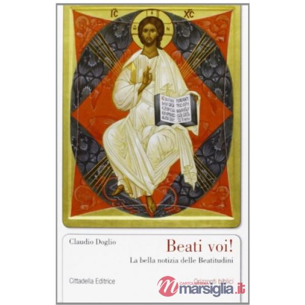 Beati voi! La bella notizia delle beatitudini