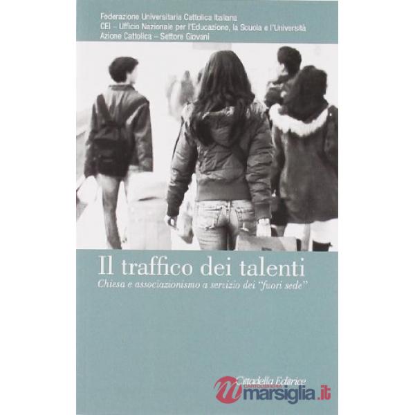 Traffico dei talenti. Chiesa e associazionismo a servizio dei «fuori sede» (Il)