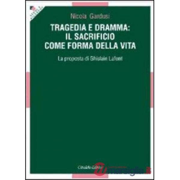 Tragedia e dramma: il sacrificio come forma della vita. La proposta di Ghislain Lafont