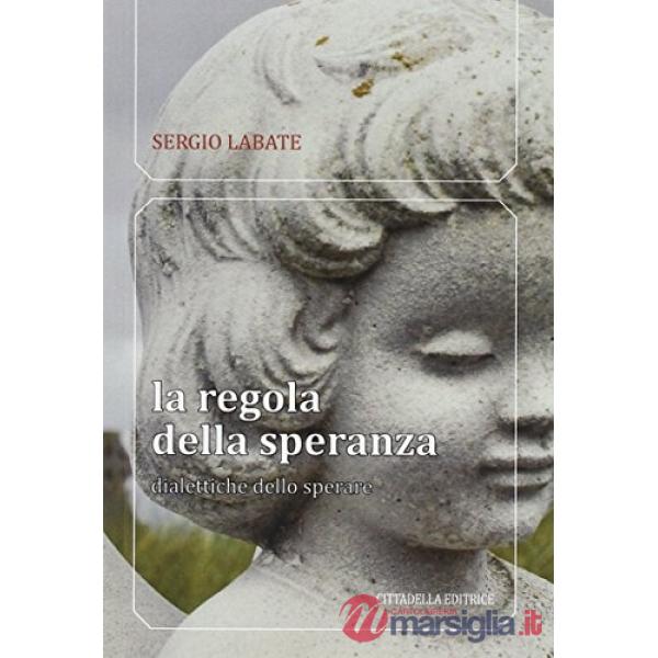 Regola della speranza. Didattiche dello sperare (La)