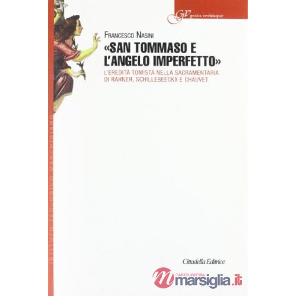 San Tommaso e «l'angelo imperfetto». L'eredità tomista nella sacramentaria di Rahner, Schillebeeckx e Chauvet